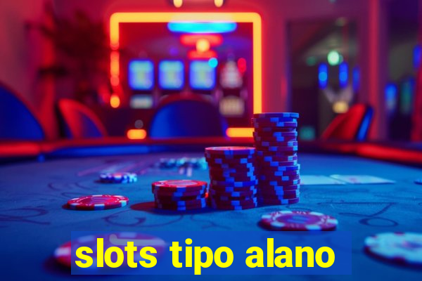 slots tipo alano